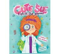 Melton Kate Cutie Sue Fights the Germs (Copertina rigida) Cutie Sue