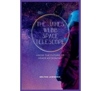 Melton Lawrence The James Webb Space Telescope (Tascabile)