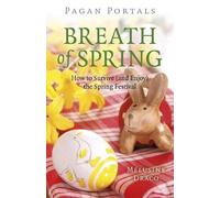 Melusine Draco Pagan Portals - Breath of Spring (Tascabile)
