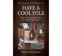 Melusine Draco Pagan Portals - Have a Cool Yule (Tascabile)
