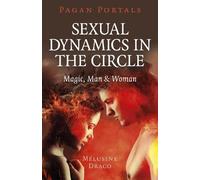 Melusine Draco Pagan Portals - Sexual Dynamics in the Circle (Tascabile)