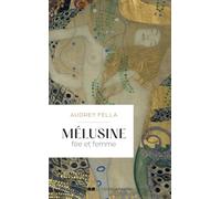Mélusine: Fée et femme