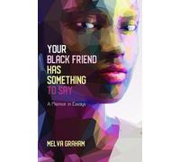 Melva Graham Your Black Friend Has Something to Say (Tascabile)