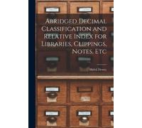 Melvil Dewey Abridged Decimal Classification and Relative Index for (Tascabile)
