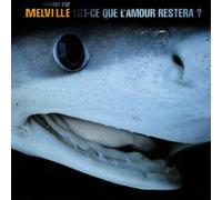 Melville - Est-Ce Que l'Amour Restera