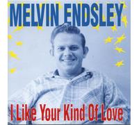 Melvin Endsley - I Like Your Kind of Love