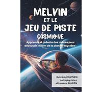Melvin et le jeu de piste cosmique: Apprends et collecte des indices pour découvrir le nom de la planète mystère !