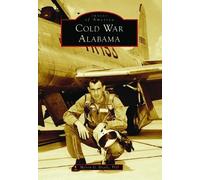 Melvin G Deaile Cold War Alabama (Tascabile) Images of America