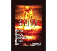 Melvin Greene A.F.I.R.E. Achieving Financial Independence Retiring E (Tascabile)
