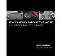 Melvin Grier It Was Always About the Work (Copertina rigida)