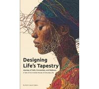 Melvin Jayson Chinedu Ogbalu Designing Life's Tapestry (Tascabile)