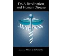 Melvin L. DePamphilis DNA Replication and Human Disease (Copertina rigida)