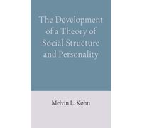 Melvin L. Kohn The Development of a Theory of Social Structur (Copertina rigida)