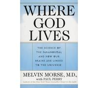 Melvin Morse Paul Perry Where God Lives (Tascabile)
