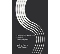 Melvin Osorto Paol Ortografía y redacción: Una breve guía (Spanish (Tascabile)