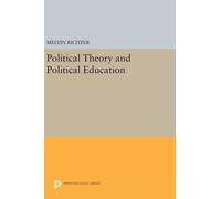 Melvin Richter Political Theory and Political Education (Copertina rigida)