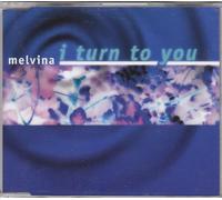 Melvina - I Turn to You