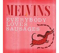 Melvins - Everybody Loves Sausages