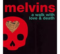 Melvins - Walk With Love & Death
