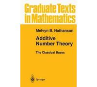 Melvyn B. Nathanson Additive Number Theory The Classical Bases (Tascabile)