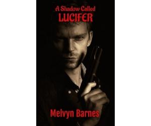 Melvyn Barnes A Shadow Called Lucifer - A Detective Story of the 195 (Tascabile)