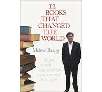 Melvyn Bragg 12 Books That Changed The World (Tascabile)