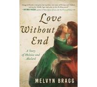 Melvyn Bragg Love Without End (Copertina rigida)