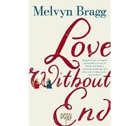 Melvyn Bragg Love Without End (Tascabile)
