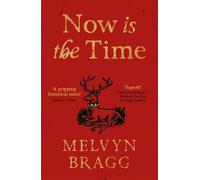 Melvyn Bragg Now is the Time (Tascabile)