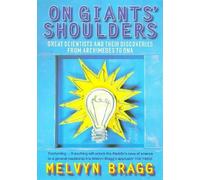 Melvyn Bragg On Giants' Shoulders (Tascabile)