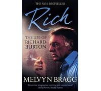 Melvyn Bragg Rich: The Life of Richard Burton (Tascabile)