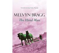 Melvyn Bragg The Hired Man (Tascabile)