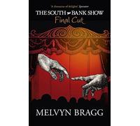 Melvyn Bragg The South Bank Show: Final Cut (Tascabile)