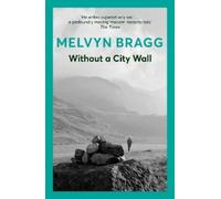 Melvyn Bragg Without a City Wall (Tascabile)