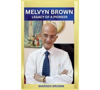 MELVYN BROWN Legacy of a Pioneer