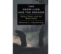 Melvyn C. Goldstein The Snow Lion and the Dragon (Tascabile)