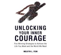 Melvyn L. Fein Unlocking Your Inner Courage (Tascabile)
