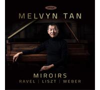 Melvyn Tan Melvyn Tan: Miroirs (CD) Album