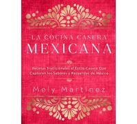 Mely Martínez La cocina casera mexicana / The Mexican Home Ki (Copertina rigida)