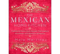 Mely Martínez The Mexican Home Kitchen (Copertina rigida)