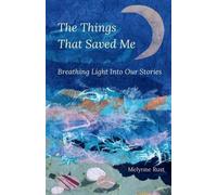Melynne Rust The Things That Saved Me (Tascabile)