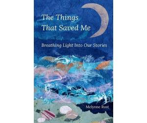 Melynne Rust The Things That Saved Me (Tascabile)