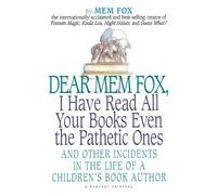 Mem Fox Dear Mem Fox, I Have Read All Your Books Even the Pathetic O (Tascabile)