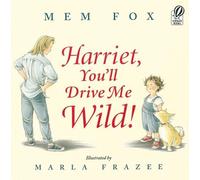 Mem Fox Harriet, You'll Drive Me Wild (Tascabile)