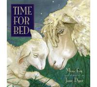 Time for Bed: A Soothing Bedtime Classic About Baby Animals Getting Tucked In