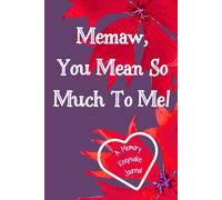 Memaw, You Mean So Much To Me! A Memory Keepsake Journal: Meaningful Questions To Tell Life Stories