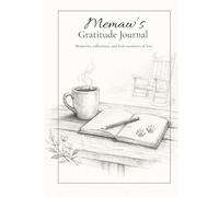 Memaw's Gratitude Journal: Memories, reflections, and little moments of love