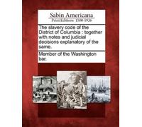 Member of the Washington The Slavery Code of the District of Colum (Tascabile)