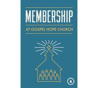 Membership: at Gospel Hope Church
