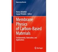 Membrane Physics of Carbon-Based Materials: Fundamentals, Fabrication, and Applications